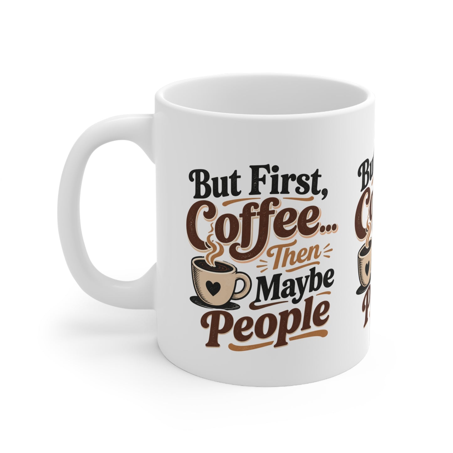 But First Coffee Then Maybe People Mug | 11oz Ceramic Coffee Cup