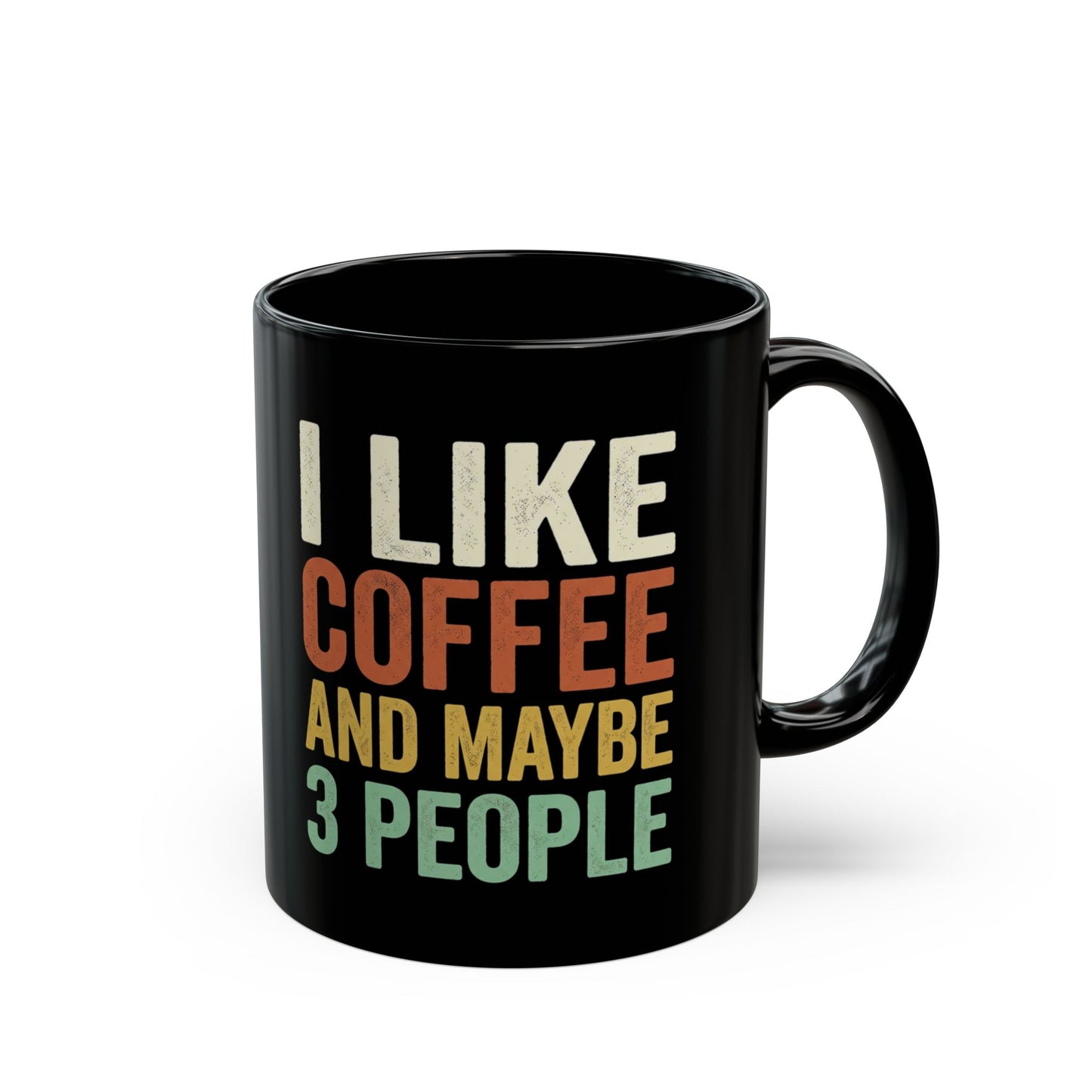Coffee Mug — "I Like Coffee and Maybe 3 People" Retro Black Ceramic Mug (11oz & 15oz)