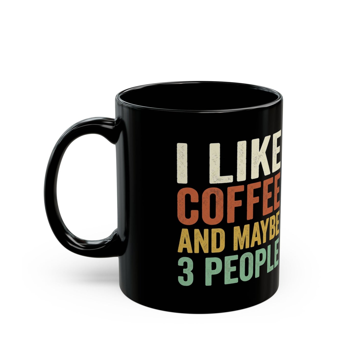 Coffee Mug — "I Like Coffee and Maybe 3 People" Retro Black Ceramic Mug (11oz & 15oz)