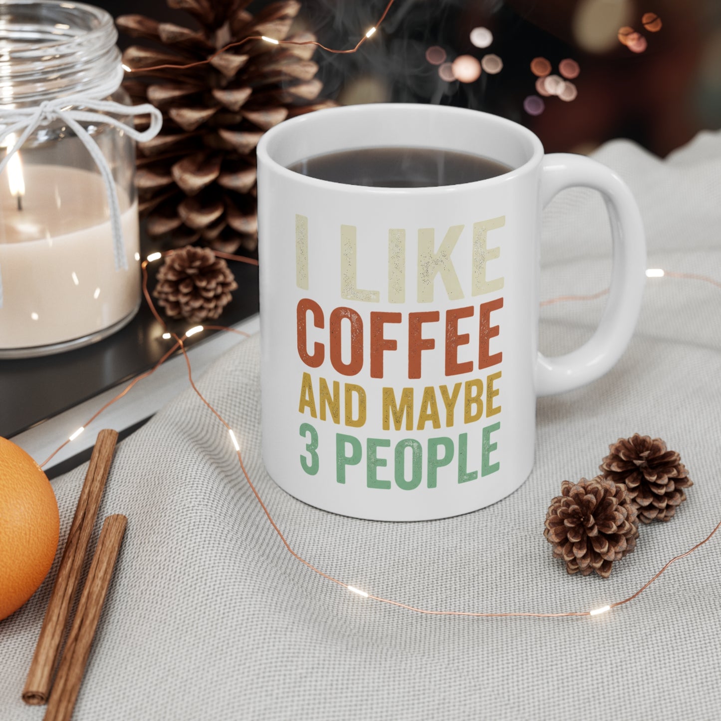 ☕ "I Like Coffee And Maybe 3 People" Funny Ceramic Mug | 11oz