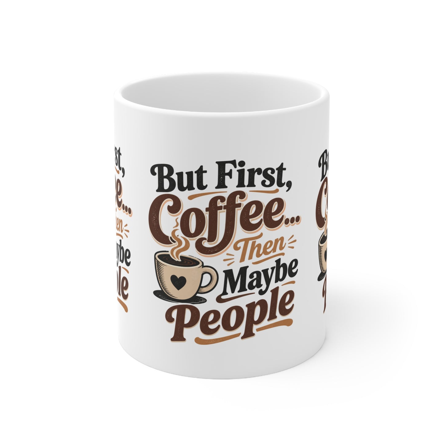But First Coffee Then Maybe People Mug | 11oz Ceramic Coffee Cup