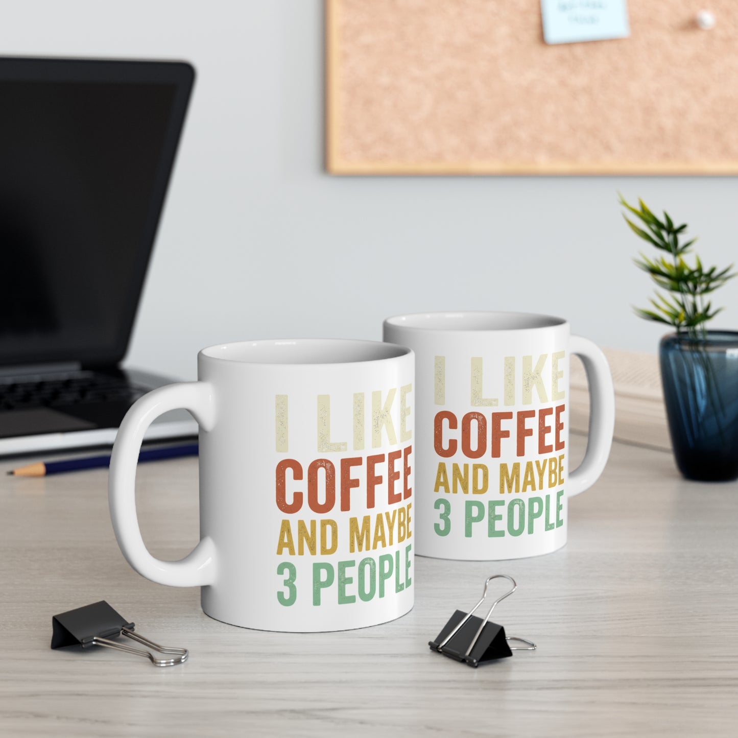 ☕ "I Like Coffee And Maybe 3 People" Funny Ceramic Mug | 11oz